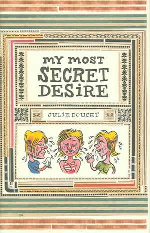 My Most Secret Desire de Julie Doucet