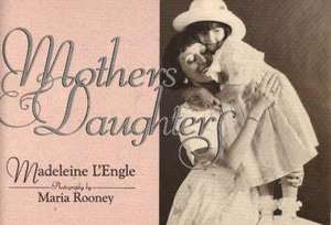 Mothers and Daughters de Madeleine L'Engle