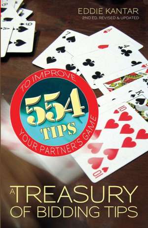 A Treasury of Bidding Tips: 554 Tips to Improve Your Partner's Game de Eddie Kantar