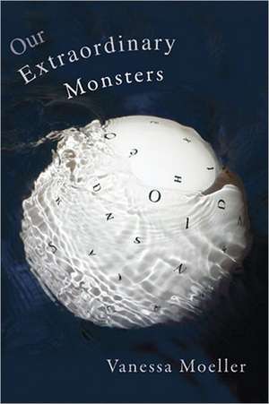 Our Extraordinary Monsters de Vanessa Moeller