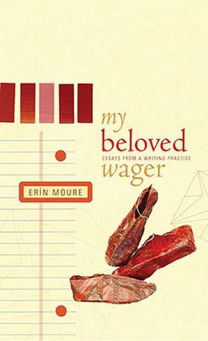 My Beloved Wager de Erin Moure