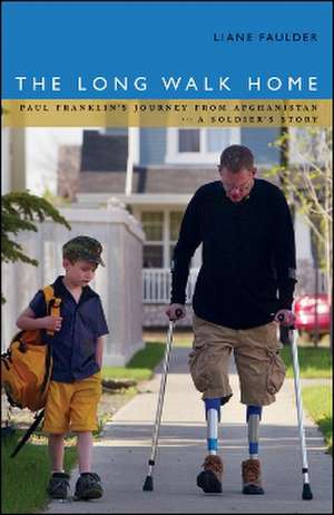 The Long Walk Home: Paul Franklin's Journey from Afghanistan de Liane Faulder