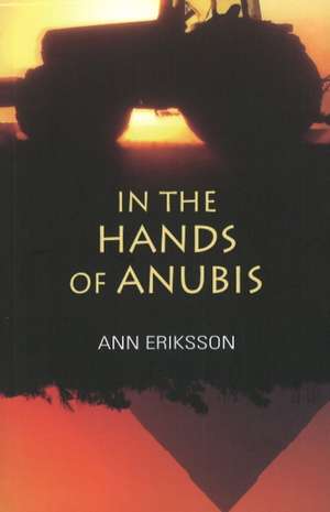 In the Hands of Anubis de Ann Eriksson