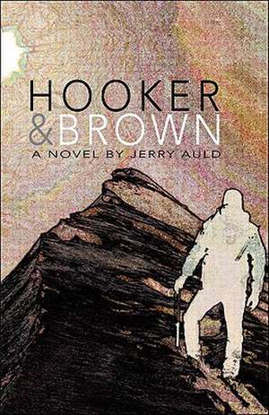 Hooker & Brown: A Novel de Jerry Auld