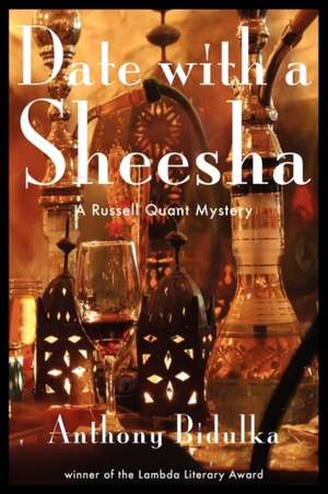 Date with a Sheesha: A Russell Quant Mystery de Anthony Bidulka