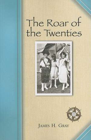 The Roar of the Twenties de James Henry Gray