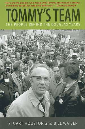 Tommy's Team: The People Behind the Douglas Years de Stuart Houston