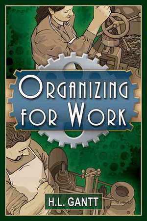 Organizing for Work de Henry Laurence Gantt