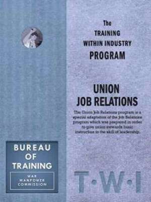 Training Within Industry: Union Job Relations: Union Job Relations de Enna