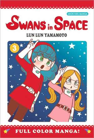 Swans in Space Volume 3 de Lun Lun Yamamoto