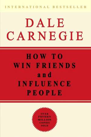 How to Win Friends and Influence People de Dale Carnegie