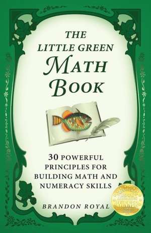 The Little Green Math Book de Brandon Royal