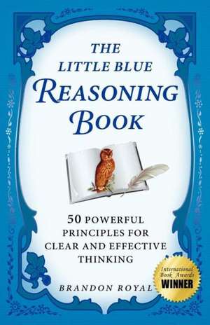 The Little Blue Reasoning Book de Brandon Royal