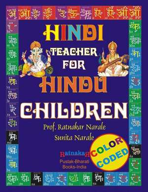 Hindi Teacher for Hindu Children COLOR CODED de Sunita Narale