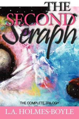 The Second Seraph de L. a. Holmes-Boyle