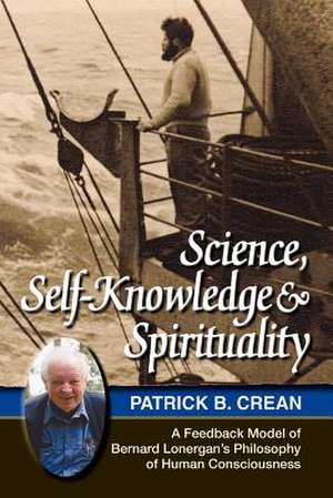 Science, Self-Knowledge and Spirituality de Patrick Bernard Crean