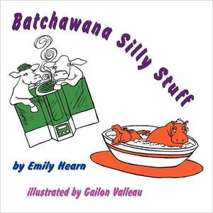 Batchawana Silly Stuff de Emily Hearn