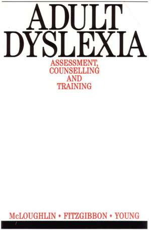 Adult Dyslexia – Assessment, Counselling and Training de D McLoughlin