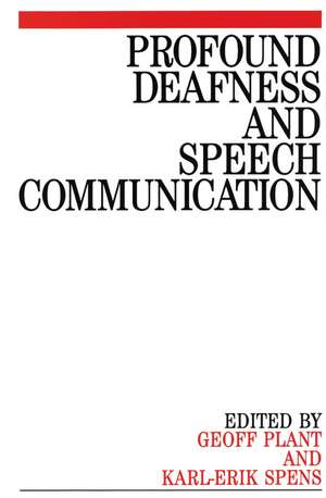 Profound Deafness and Speech Communication de G Plant