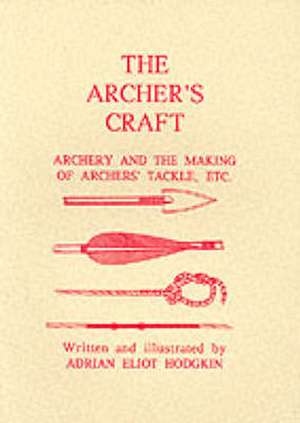 The Archer's Craft de Adrian Eliot Hodgkin