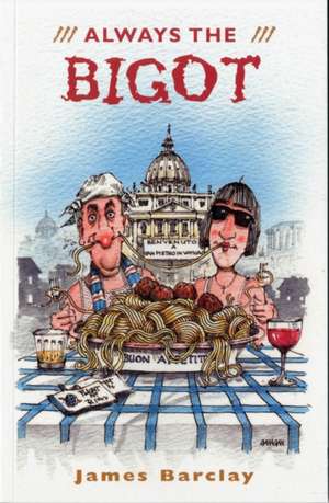Always a Bigot de James Barclay