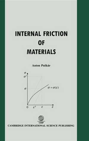 Internal Friction of Materials de Anton Puskar