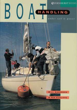 Boat Handling Under Sail & Power de Bill Anderson