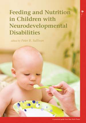 Feeding and Nutrition in Children with Neurodevelopmental Disability de PB Sullivan