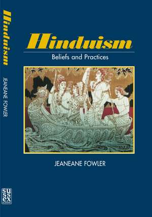 Hinduism: Beliefs & Practices de Jeananne Fowler