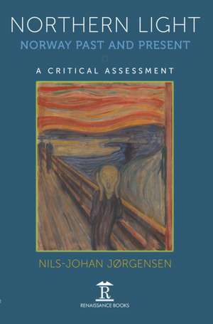 Northern Light – Norway Past and Present de Nils–johan Jørgensen