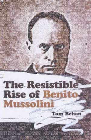 The Resistible Rise Of Benito Mussolini de Tom Behan