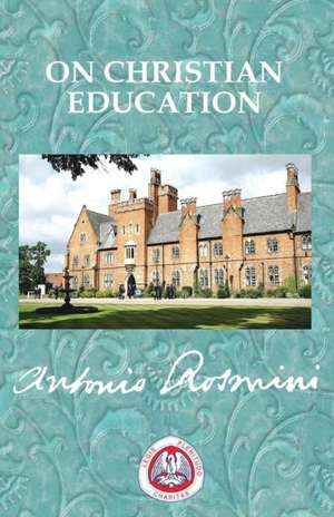 ON CHRISTIAN EDUCATION de Blessed Antonio Rosmini