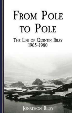 From Pole to Pole de Jonathon Riley