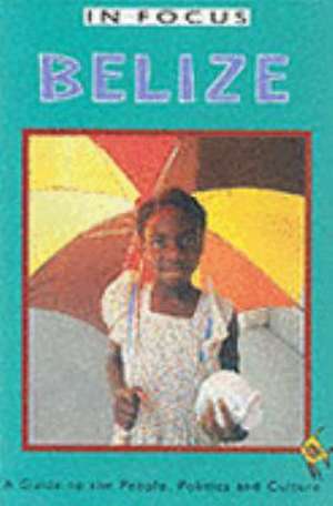 Belize in Focus de Ian Peedle