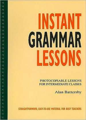 Instant Grammar Lessons de Alan Battersby