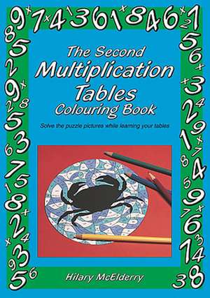 The Second Multiplication Tables Colouring Book de Heather McElderry