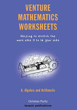 Venture Mathematics Worksheets - Algebra and Arithmetic de Christian Puritz