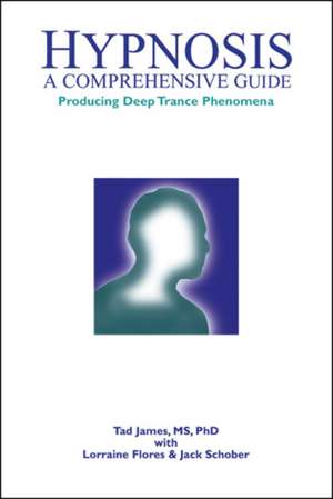 Hypnosis: Producing Deep Trance Phenomena de Tad James