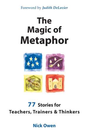 The Magic of Metaphor de Nick Owen