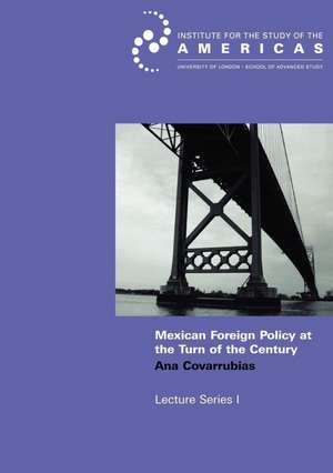 Mexican Foreign Policy at the Turn of the Twenty-first Century: How Domestic a Foreign Policy? de Ana Covarrubias