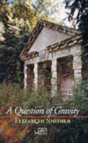 A Question of Gravity de Elizabeth Smither