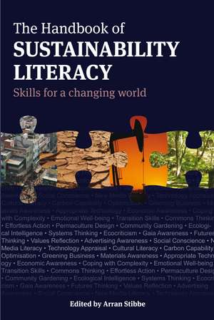 The Handbook of Sustainability Literacy: Skills for a Changing World de Arran Stibbe