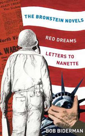 The Bronstein Novels: Red Dreams and Letters to Nanette de Bob Biderman