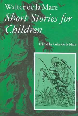 Mare, W: Walter de la Mare, Short Stories for Children de Walter de la Mare