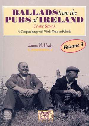 Ballads from the Pubs of Ireland: Comic Songs de James N. Healy