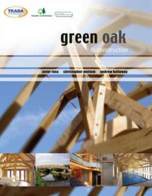 Green Oak in Construction de Peter Ross