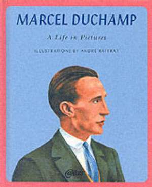 Marcel Duchamp: A Life in Pictures de Jacques Caumont