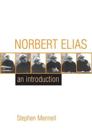 Norbert Elias: An Introduction de Stephen Mennell