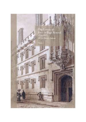 The Letters of Peter Le Page Renouf (1822-97): v. 1: Pembroke College, Oxford (1840-42); St Mary's College, Oscott (1842-46): v. 1: Pembroke College, Oxford (1840-42); St Mary's College, Oscott (1842-46) de Kevin J. Cathcart