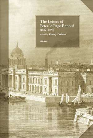 The Letters of Peter le Page Renouf (1822-97): v.3: Dublin 1854-1864: v.3: Dublin 1854-1864 de Kevin J. Cathcart